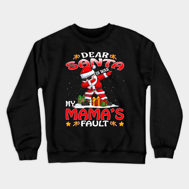 Dear Santa It Was My Mamas Fault Christmas Funny Chirtmas Gift Crewneck Sweatshirt by intelus